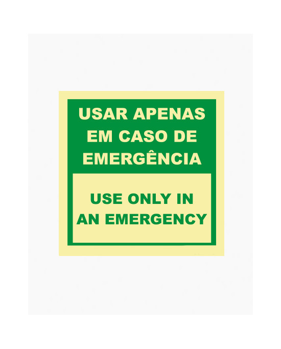 Sinal PVC/fotoluminescente - Usar Apenas em Caso de Emergência/Use Only in an Emergency (15x15cm)