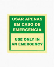 Sinal PVC/fotoluminescente - Usar Apenas em Caso de Emergência/Use Only in an Emergency (15x15cm)