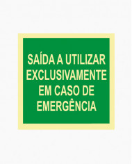 Sinal PVC/fotoluminescente - Saída a Utilizar Exclusivamente em Caso de Emergência (15x15cm)